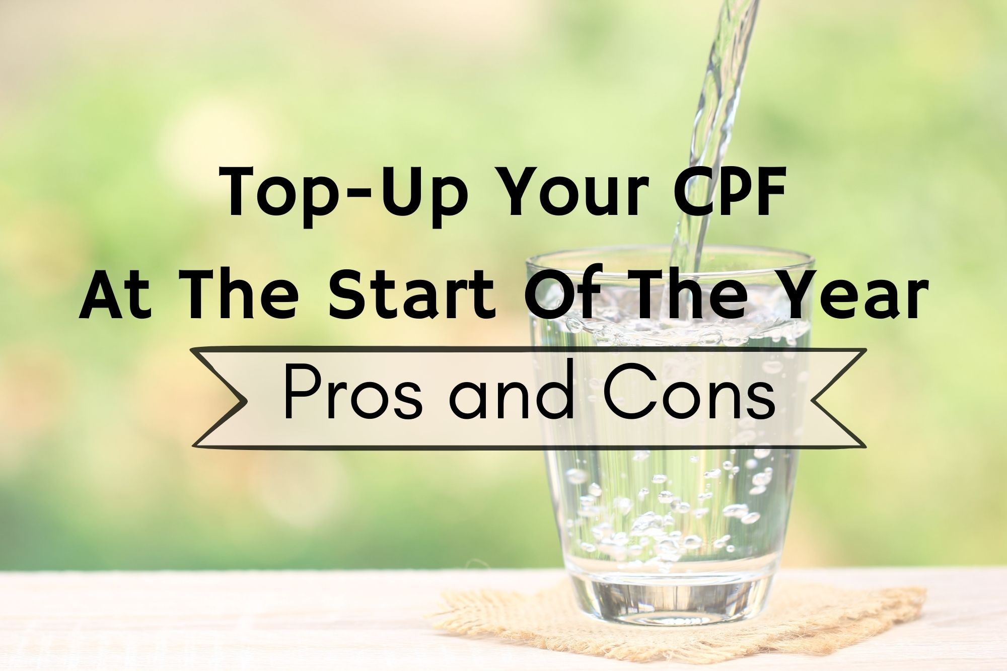 Pros And Cons Of Making RSTU Top-Ups To Your CPF Account At The Start Of The Year