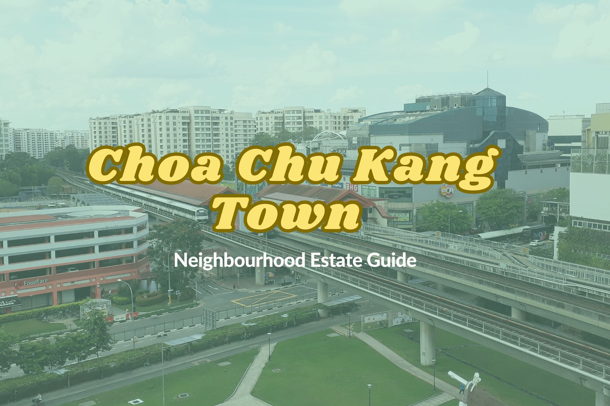 Is Choa Chu Kang The Most Underloved Neighbourhood In Singapore?