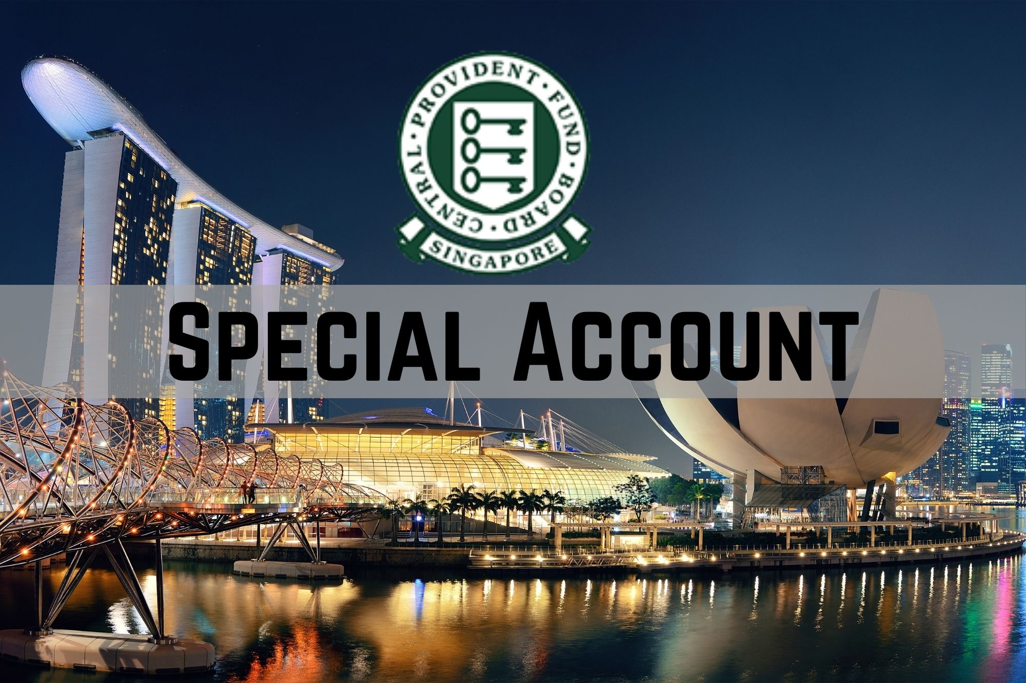 4 Ways That Closing The CPF Special Account Is An Elegant Solution For The Government