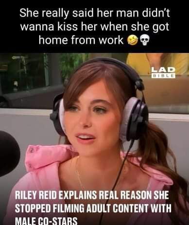 \u201cIf you can\u2019t handle me at my 15 man bukake then you don\u2019t deserve me and my after work kiss.\u201d -Riley Reid probably