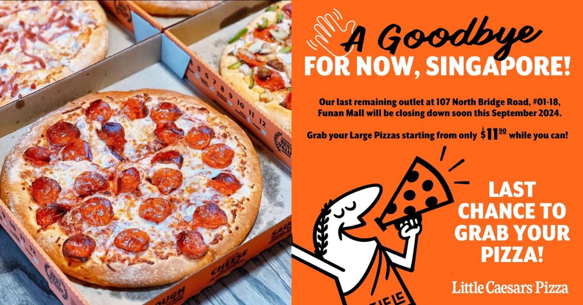 Little Caesars Pizza is closing its last outlet in Singapore