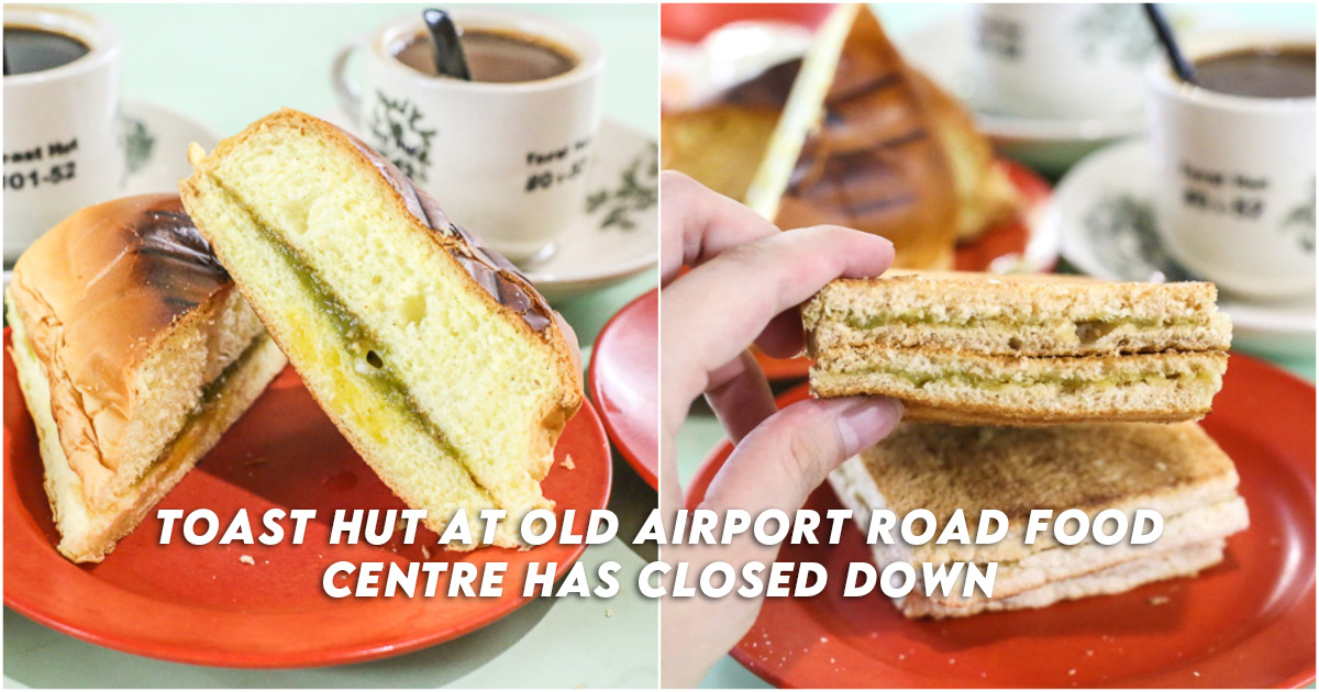 Toast Hut – Popular Kaya Toast & Kopi Hawker Stall At Old Airport Road Market Has Closed Down