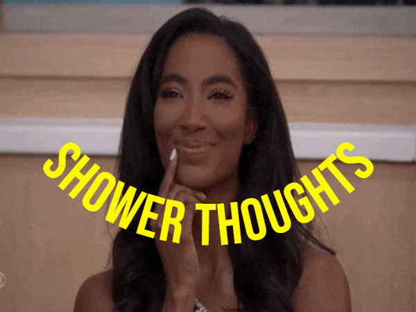 Shower Thoughts Are a Real Mindf**k (17 GIFs)