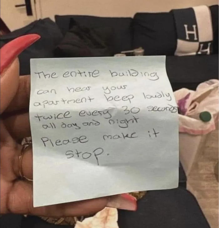 Imagine taking a picture of this thinking the note writer is unreasonable.